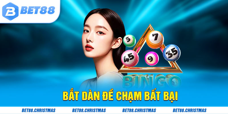 Hướng dẫn bắt đề chạm bắt bại