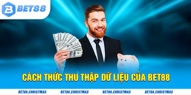 Cách thức thu thập dữ liệu của nhà cái