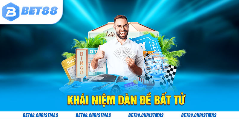 Nắm rõ chi tiết khái niệm dàn đề bất tử