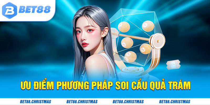 Ưu điểm của phương thức soi cầu được ưa chuộng